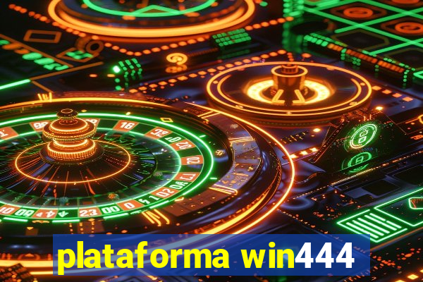 plataforma win444